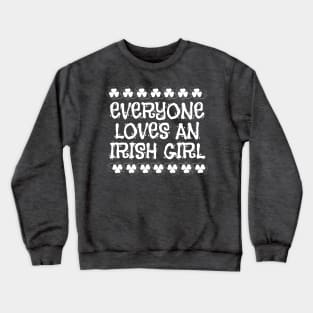 Everyone Loves An Irish Girl Crewneck Sweatshirt